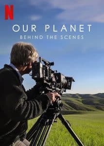 ดูหนัง Our Planet: Behind the Scenes (2019) เบื้องหลัง “โลกของเรา” NETFLIX