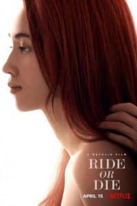 Ride or Die (2021) อยู่เป็น ยอมตาย เพื่อเธอ NETFLIX