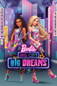 ดูหนัง Barbie: Big City, Big Dreams (2021) ตุ๊กตาบาร์บี้: เมืองใหญ่ ความฝันอันยิ่งใหญ่