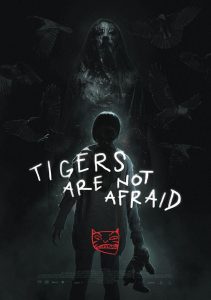 ดูหนัง Tigers Are Not Afraid (2017) พรจากโลกมืด